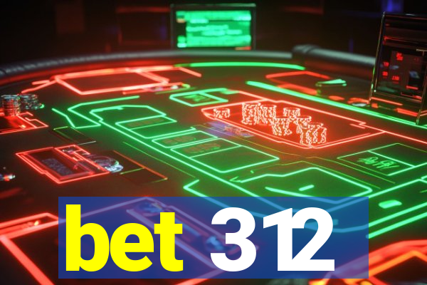 bet 312